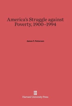 America's Struggle Against Poverty, 1900-1994 - Patterson, James T.