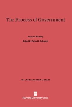 The Process of Government - Bentley, Arthur F.
