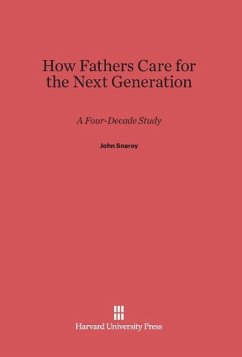 How Fathers Care for the Next Generation - Snarey, John