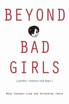 Beyond Bad Girls (eBook, ePUB) - Chesney-Lind, Meda; Irwin, Katherine