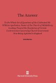 The Answer to the Whole Set of Questions of the Celebrated Mr. William Apollonius, Pastor of the Church of Middelburg