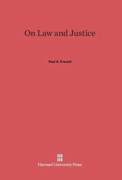 On Law and Justice - Freund, Paul A.