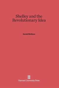 Shelley and the Revolutionary Idea - McNiece, Gerald
