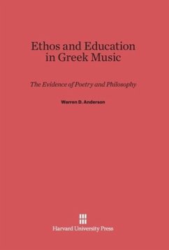 Ethos and Education in Greek Music - Anderson, Warren D.