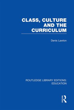 Class, Culture and the Curriculum - Lawton, Denis