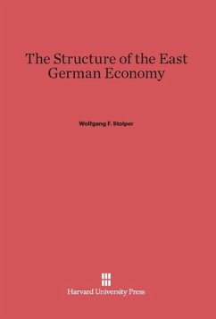 The Structure of the East German Economy - Stolper, Wolfgang F.