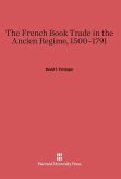 The French Book Trade in the Ancien Regime, 1500-1791