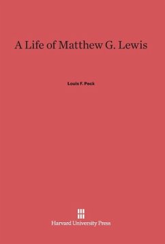 A Life of Matthew G. Lewis - Peck, Louis F.