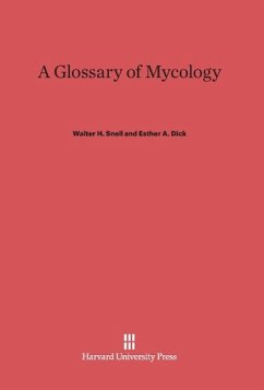 A Glossary of Mycology - Snell, Walter H.;Dick, Esther A.