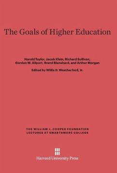 The Goals of Higher Education - Sullivan, Richard; Allport, Gordon; Blanshard, Brand; Morgan, Arthur