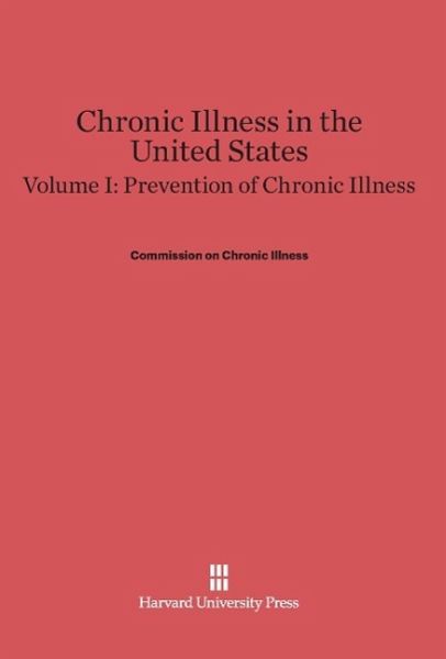 Chronic Illness in the United States, Volume I, Prevention of Chronic Illness