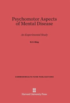 Psychomotor Aspects of Mental Disease - King, H. E.