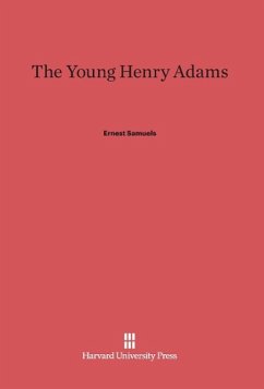 The Young Henry Adams - Samuels, Ernest