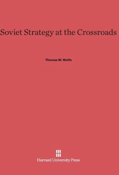 Soviet Strategy at the Crossroads - Wolfe, Thomas W.