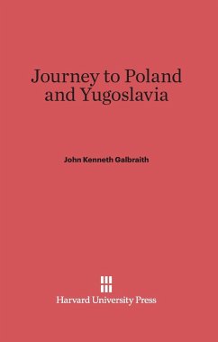 Journey to Poland and Yugoslavia - Galbraith, John Kenneth