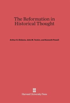 The Reformation in Historical Thought - Dickens, Arthur G.; Tonkin, John M.; Powell, Kenneth