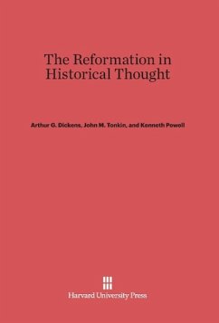 The Reformation in Historical Thought - Dickens, Arthur G.;Tonkin, John M.;Powell, Kenneth