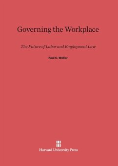 Governing the Workplace - Weiler, Paul C.