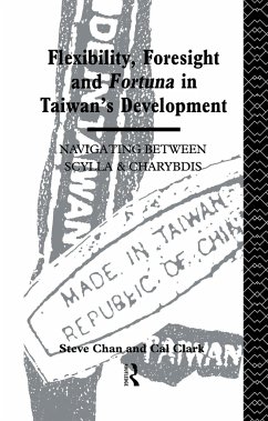 Flexibility, Foresight and Fortuna in Taiwan's Development - Chan, Steve; Clark, Cal