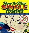 How to Stay Single Forever (eBook, ePUB) - Bild 1