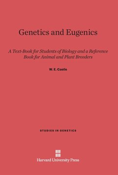 Genetics and Eugenics - Castle, W. E.