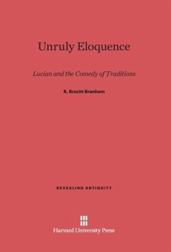 Unruly Eloquence - Branham, R. Bracht