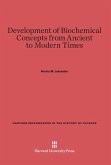 Development of Biochemical Concepts from Ancient to Modern Times