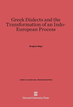 Greek Dialects and the Transformation of an Indo-European Process - Nagy, Gregory