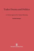 Tudor Drama and Politics