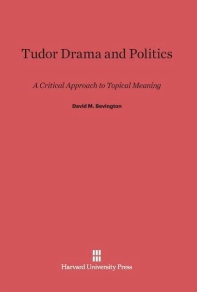 Tudor Drama and Politics Tudor Drama and Politics