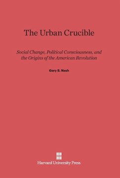 The Urban Crucible - Nash, Gary B.