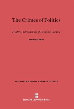 The Crimes of Politics - Allen, Francis A.