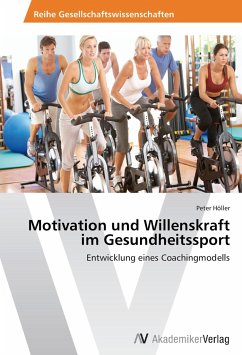 Motivation und Willenskraft im Gesundheitssport - Höller, Peter