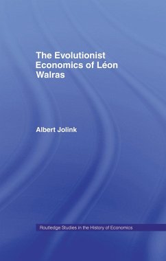 The Evolutionist Economics of Leon Walras - Jolink, Albert