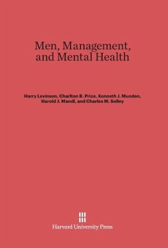 Men, Management, and Mental Health - Levinson, Harry; Price, Charlton R.; Munden, Kenneth J.; Mandl, Harold J.; Solley, Charles M.