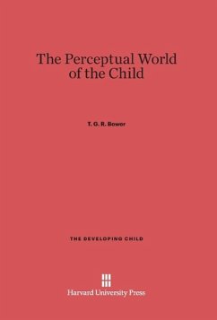 The Perceptual World of the Child - Bower, T. G. R.