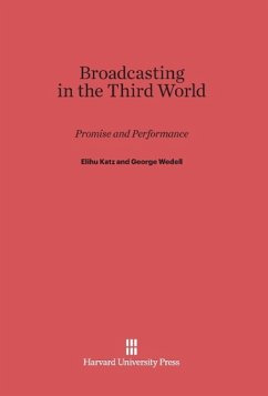 Broadcasting in the Third World - Katz, Elihu; Wedell, George