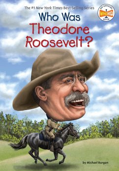 Who Was Theodore Roosevelt? - Burgan, Michael; Who Hq