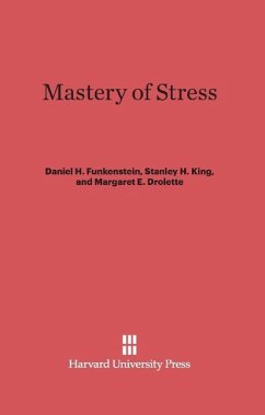 Mastery of Stress - Drolette, Margaret E.; Funkenstein, Daniel H.; King, Stanley H.