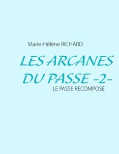 LES ARCANES DU PASSE -2- - Richard, Marie-Hélène