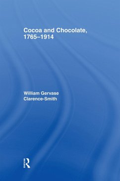 Cocoa and Chocolate, 1765-1914 - Clarence-Smith, William Gervase
