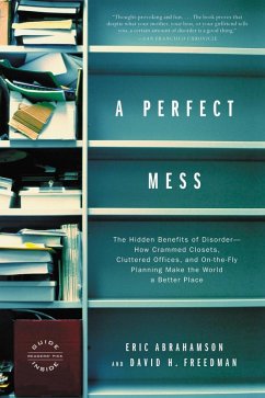 A Perfect Mess (eBook, ePUB) - Abrahamson, Eric; Freedman, David H.
