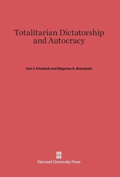 Totalitarian Dictatorship and Autocracy - Friedrich, Carl J.; Brzezinski, Zbigniew K.