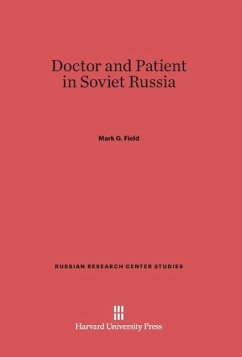 Doctor and Patient in Soviet Russia - Field, Mark G.