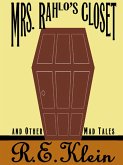 Mrs. Rahlo's Closet and Other Mad Tales (eBook, ePUB)