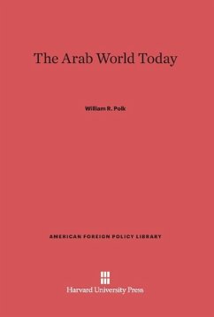 The Arab World Today - Polk, William R.