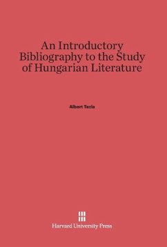 An Introductory Bibliography to the Study of Hungarian Literature - Tezla, Albert