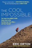 The Cool Impossible: The Running Coach from Born to Run Shows How to Get the Most from Your Miles-And from Yourself