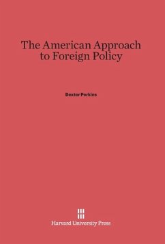 The American Approach to Foreign Policy - Perkins, Dexter