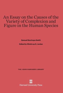 An Essay on the Causes of the Variety of Complexion and Figure in the Human Species - Smith, Samuel Stanhope